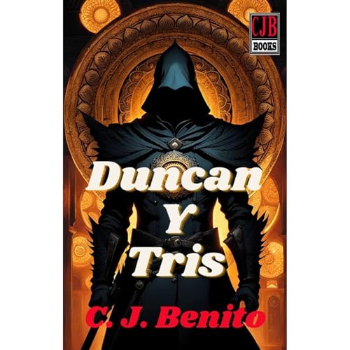 Duncan y Tris (HISTORIA COMPLETA) Audiolibro Por C. J. Benito arte de portada