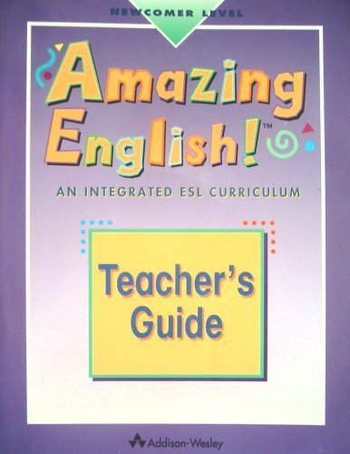 Amazing English An Integrated Esl Curriculum Teacher's Guide (Newcomer ...