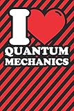 Photo Gallery notebook lined: quantum mechanics gifts - funny i love quantum mechanics humor Photo Gallery notebook lined: quantum mechanics gifts - funny i love quantum mechanics humor