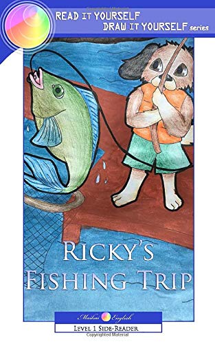Ricky's Fishing Trip: Read it Yourself & Draw it Yourself series (Maikai English Side-Readers)