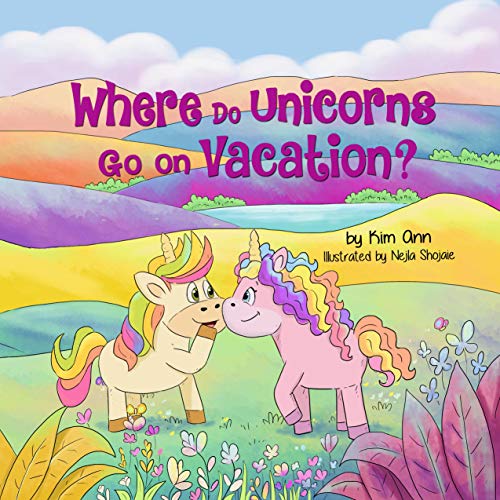 Where Do Unicorns Go On Vacation? Where Do Unicorns Go On Vacation?