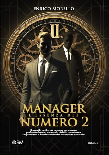 MANAGER: l'essenza del numero 2: Una guida pratica per manager pe...