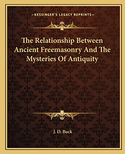 The Relationship Between Ancient Freemasonry And The Mysteries Of Antiquity