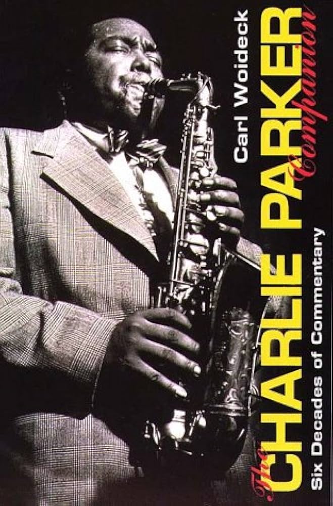 The Charlie Parker Companion: Six Decades of Commentary