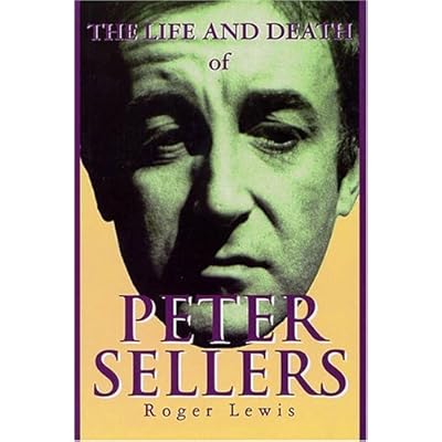 The Life and Death of Peter Sellers