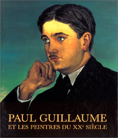 Paul Guillaume Et Les Peintures Du Xxe Siecle