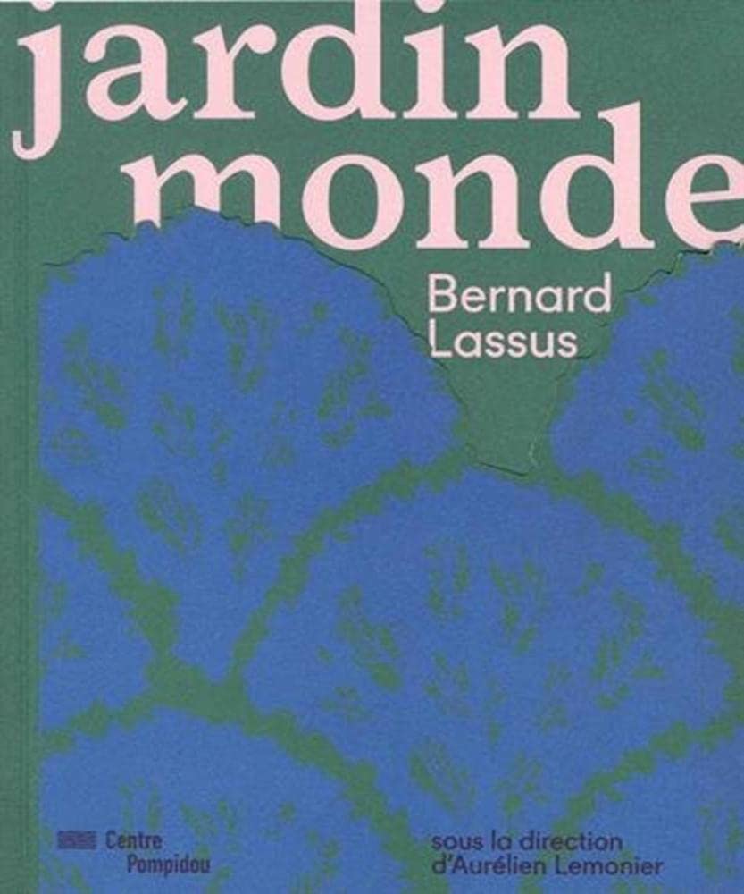 Jardin monde - bernard lassus (Le)