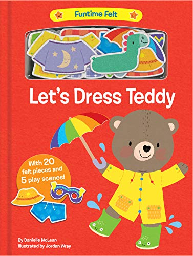 Let's Dress Teddy: With 20 colorful felt play pieces (Funtime Felt)