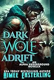 Dark Wolf Adrift: Alpha Underground Book 0