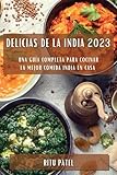 Delicias de la India 2023: Una guía completa para cocinar la mejor comida india en casa