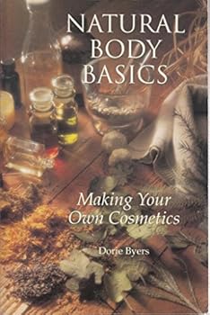 Paperback Natural Body Basics: Making Your Own Cosmetics Book