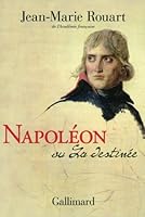 Napoléon ou La destinée (Hors série Littérature) 2070136949 Book Cover