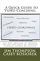 A Quick Guide to Video Coaching: The best practice to improve the art and craft of teaching through guided reflection 0692996672 Book Cover