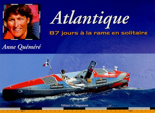 Atlantique: 87 Jours à la rame en solitaire