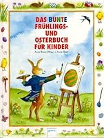 Das bunte Frühlingsbuch und Osterbuch für Kinder 3401045636 Book Cover