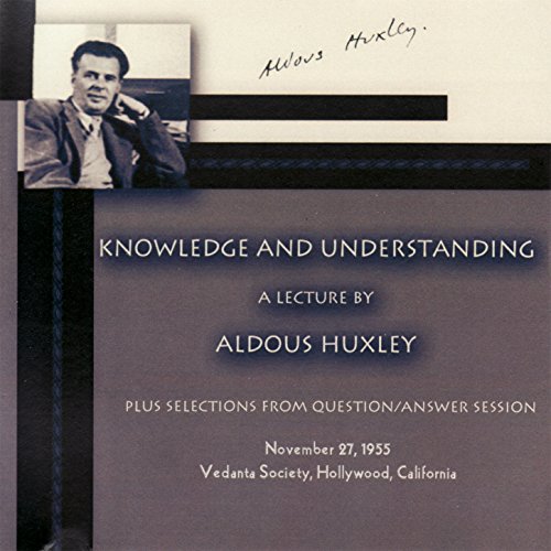 Play Knowledge & Understanding by Aldous Huxley on Amazon Music