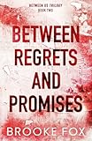 Between Regrets and Promises (Between Us Trilogy)