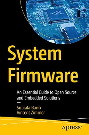 Book cover System Firmware: An Essential Guide to Open Source and Embedded Solutions