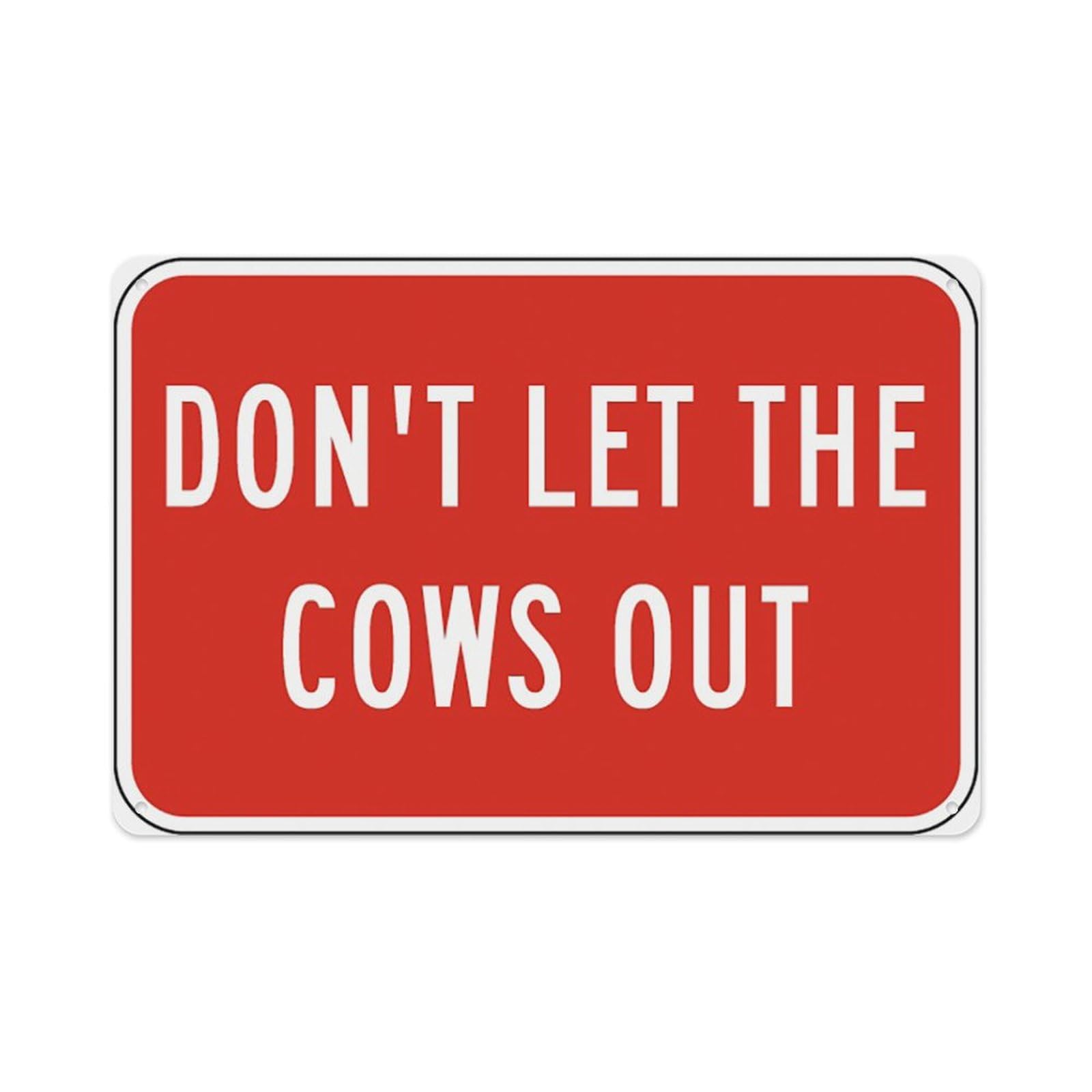 Don'T Let The Cows Out Sign Aluminum Tin Warning Signs For Home Outdoor Garden 8x12 Inch