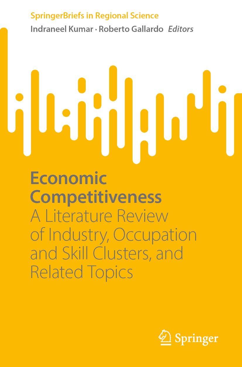 Economic Competitiveness: A Literature Review of Clusters, Innovation and Networks (SpringerBriefs in Regional Science)