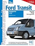  Ford Transit Transporter: 2,2 I DTCi / 2,4 I DTCi Modelljahre 2006-2013 (Reparaturanleitungen)
