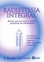 Radiestesia Integral: Manual Para Una Nueva Y Creativa Generacion De Radiestesistas (Pronostico Mayor) 9501705404 Book Cover