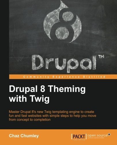 Drupal 8 Theming with Twig by Chaz Chumley (2016-03-23)