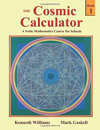 Inspiration Books The Cosmic Calculator Course: 1: A Vedic Mathematics Course for Schools