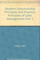 Modern Salesmanship Principles and Practice; Principles of Sales Management Part 1 B0011TY8CK Book Cover