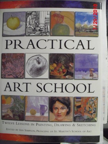 Télécharger Practical Art School: Twelve Lessons in Painting, Drawing & Sketching Francais PDF