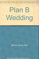 Plan B Wedding 1932695052 Book Cover