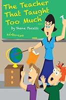 The Teacher That Taught Too Much 1479143766 Book Cover