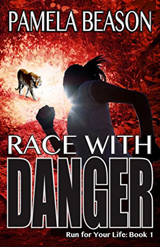 Race with Danger: Adventure, Suspense, and Murder (Run for Your Life Trilogy Book 1)