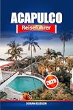 Acapulco Reiseführer 2026: Erkunden Sie Mexikos Top-Strände, das pulsierende Nachtleben, kulturelle Attraktionen und Abenteuerorte
