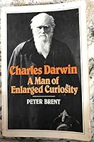 Brent Charles Darwin - A Man of Enlarged Curiosity (Paper Only) 0393301095 Book Cover