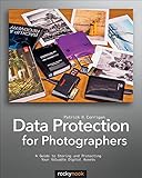 Data Protection for Photographers: A Guide to Storing and Protecting Your Valuable Digital Assets