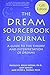The dream sourcebook & journal: A guide to the theory and interpretation of dreams
