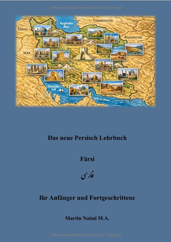 Das neue Persisch Lehrbuch: Farsi für Anfänger und Fortgeschrittene