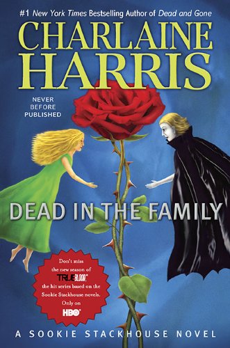 Dead in the Family (Sookie Stackhouse/True Blood, Book 10) Dead in the Family (Sookie Stackhouse/True Blood, Book 10)