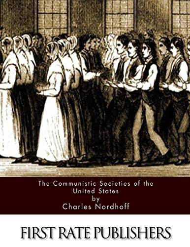 The Communistic Societies of the United States 1517628946 Book Cover