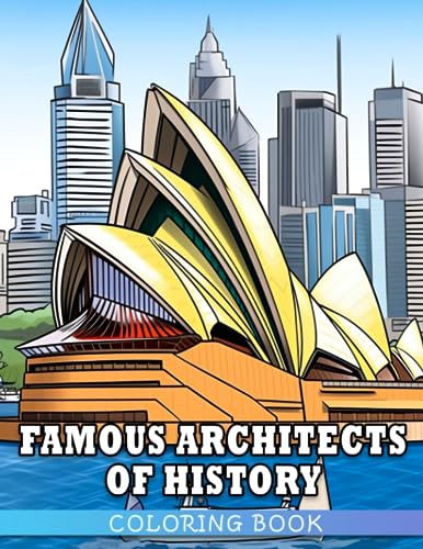 Famous Architects of History Coloring Book: An Educational Coloring Book for Kids - Discover, Color, and Create with Famous Architects
