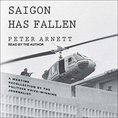 Saigon Has Fallen by Peter Arnett episode artwork