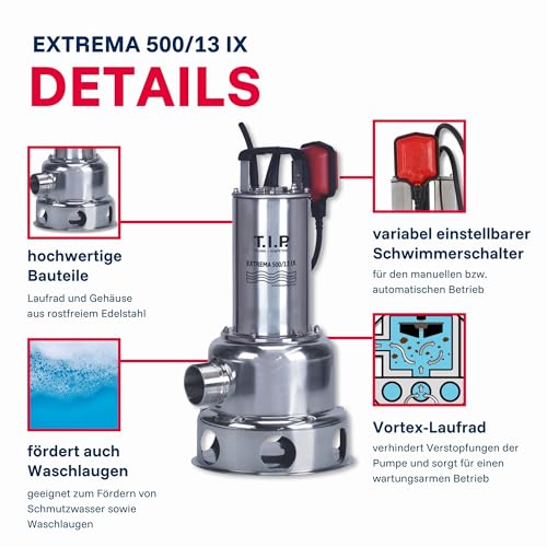 T.I.P. Schmutzwasser Tauchpumpe - Baupumpe Edelstahl (30.000 l/h Fördermenge, 13m Förderhöhe, 1,3bar Druck, 1.800W, 45mm Korngröße, Waschlauge, heißes Wasser bis 95°C) Extrema 500/13 IX, 30171