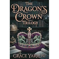 The Dragon's Crown Trilogy Audiolibro Por Grace Yarrow arte de portada