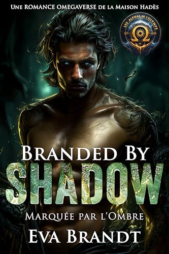 Branded by Shadow: Une ROMANCE OMEGAVERSE de la Maison Hadès (Les Alphas de l'Olympe t. 1)