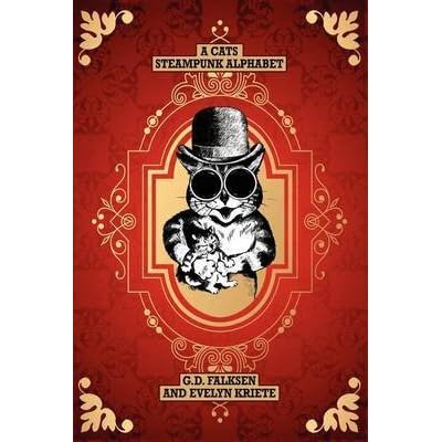 [(A Cats Steampunk Alphabet)] [By (author) G D Falksen ] published on