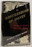 The Brotherhood of Money: The Secret World of Bank Note Printers 0931960126 Book Cover
