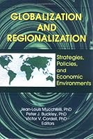 Globalization and Regionalization: Strategies, Policies, and Economic Environments 0789005131 Book Cover