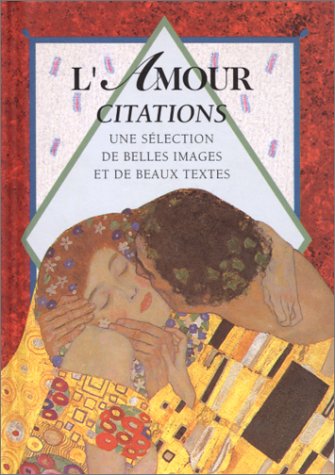 L'AMOUR. Citations, une sélection de belles images et de beaux textes