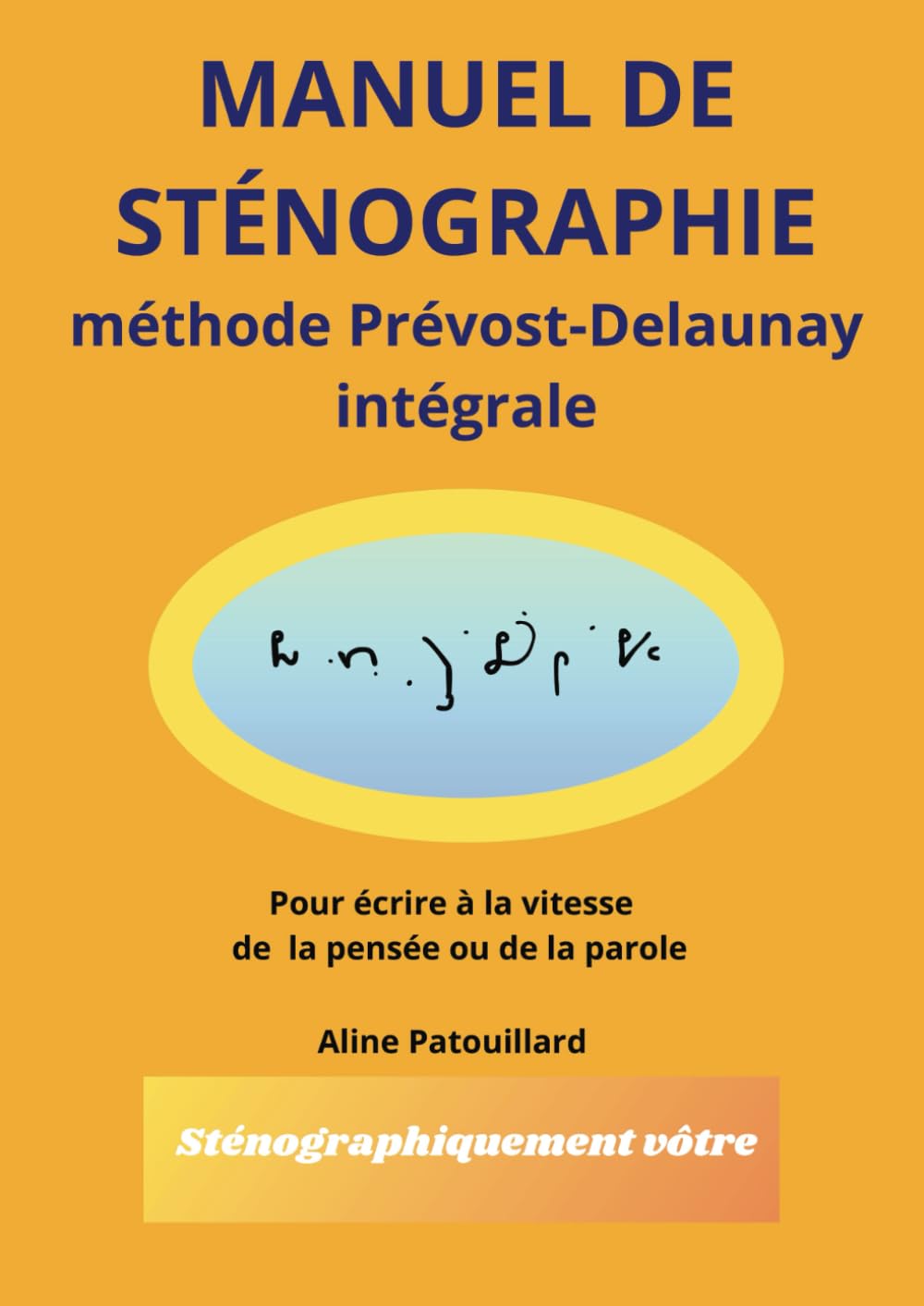 Amazon.fr Manuel de sténographie méthode PrévostDelaunay intégrale Patouillard, Aline Livres Amazon.fr Manuel de sténographie méthode PrévostDelaunay intégrale Patouillard, Aline Livres